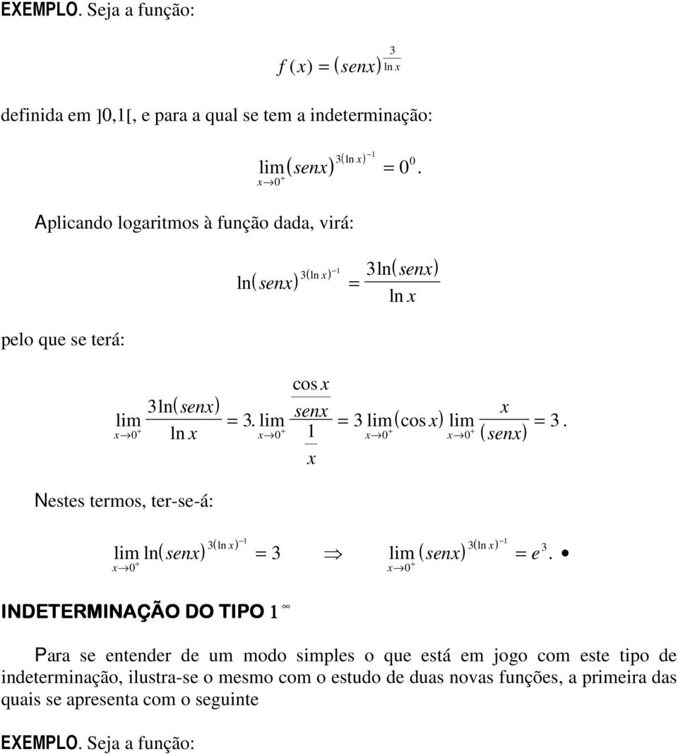 3 ( cos ) 3. ( sn) Nsts trmos, tr-s-á: ( ) ( ) ln ln ( ) ( ln sn sn ) 3 3 3 3.