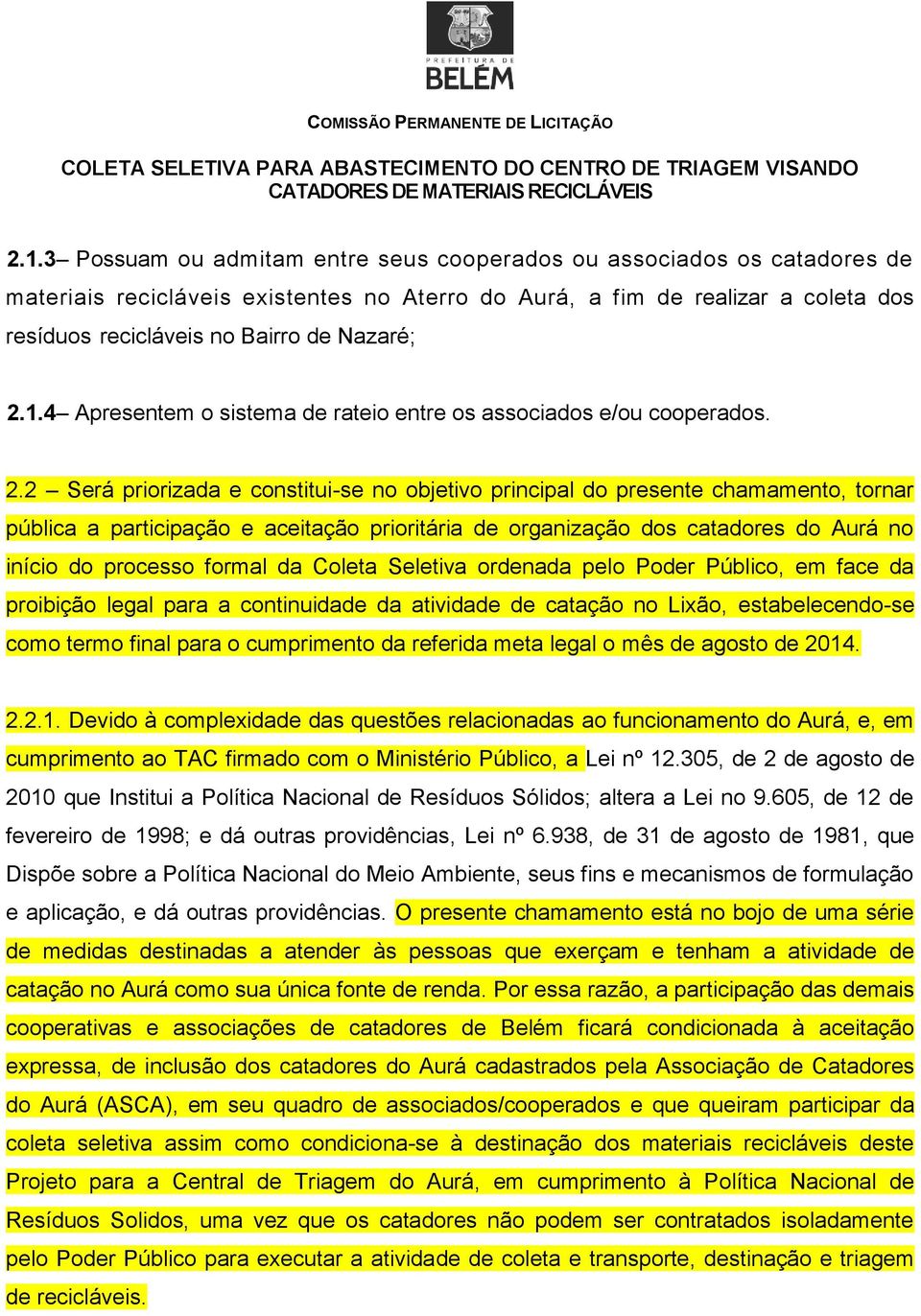 1.4 Apresentem o sistema de rateio entre os associados e/ou cooperados. 2.