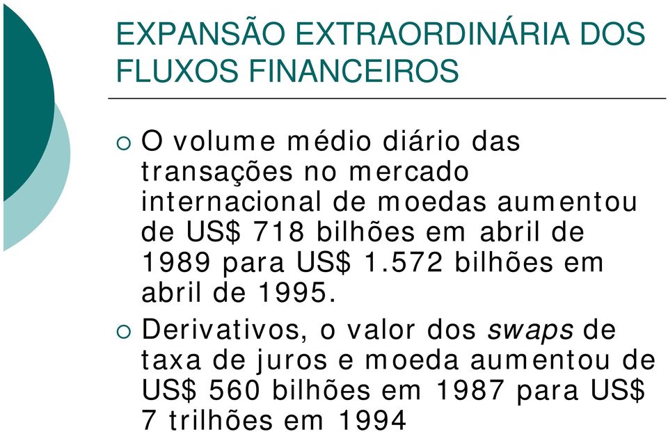 abril de 1989 para US$ 1.572 bilhões em abril de 1995.