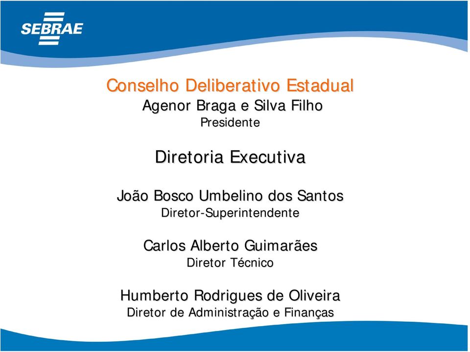 Diretor-Superintendente Carlos Alberto Guimarães Diretor