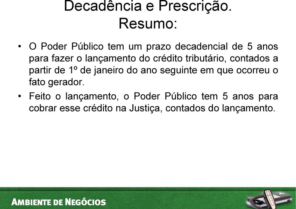 lançamento do crédito tributário, contados a partir de 1º de janeiro do ano