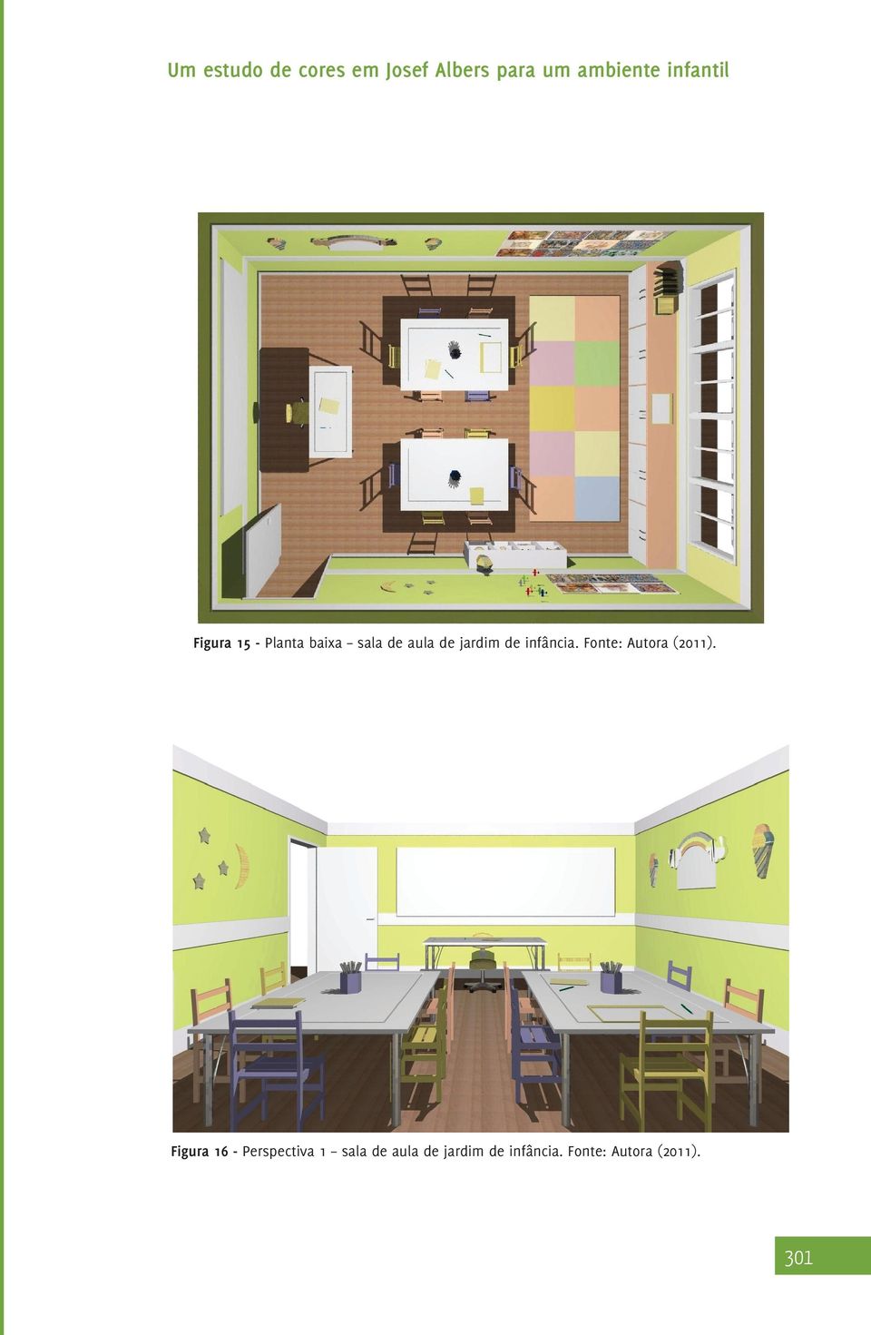 Figura 16 - Perspectiva 1 sala de aula de 