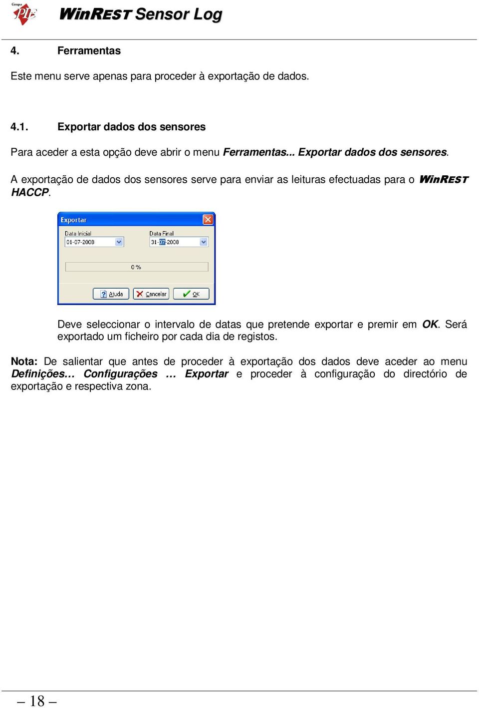 A exportação de dados dos sensores serve para enviar as leituras efectuadas para o WinREST HACCP.