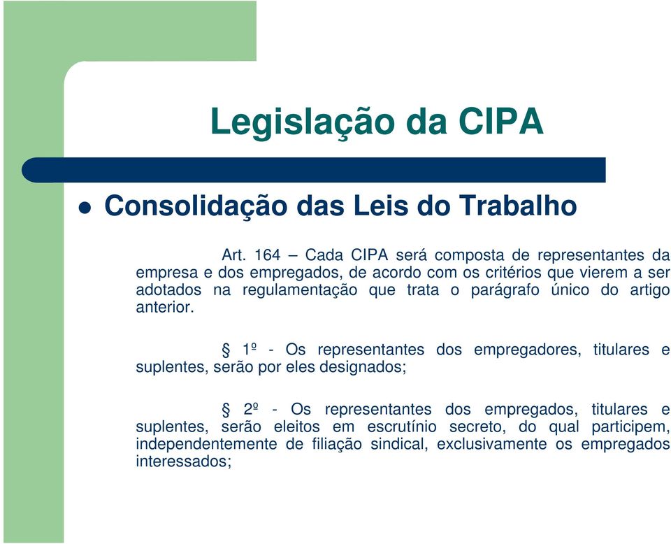 regulamentação que trata o parágrafo único do artigo anterior.