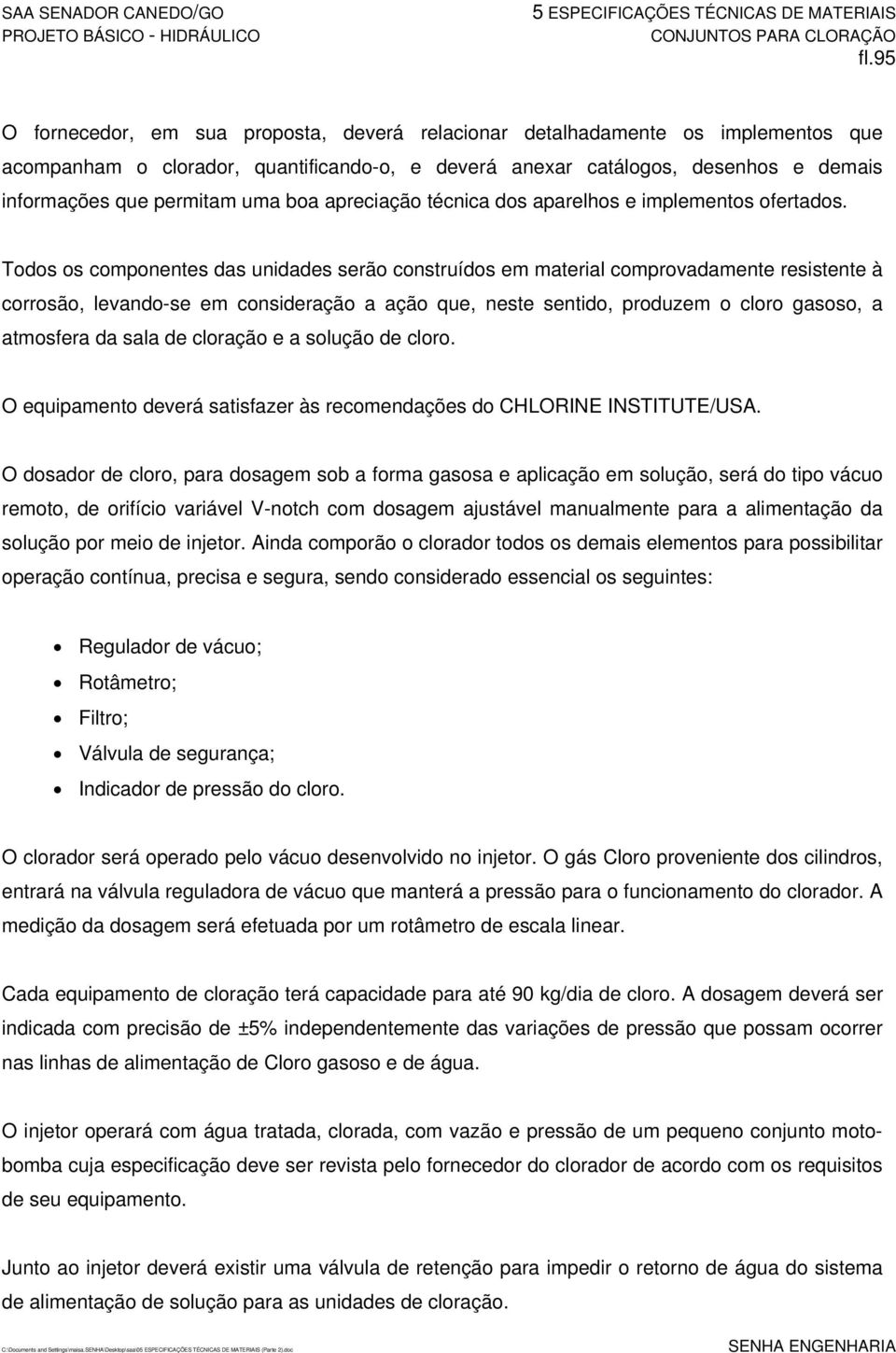 boa apreciação técnica dos aparelhos e implementos ofertados.