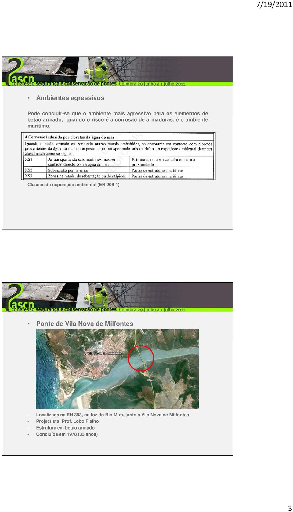 Classes de exposição ambiental (EN 206-1) - Localizada na EN 393, na foz do Rio Mira, junto a