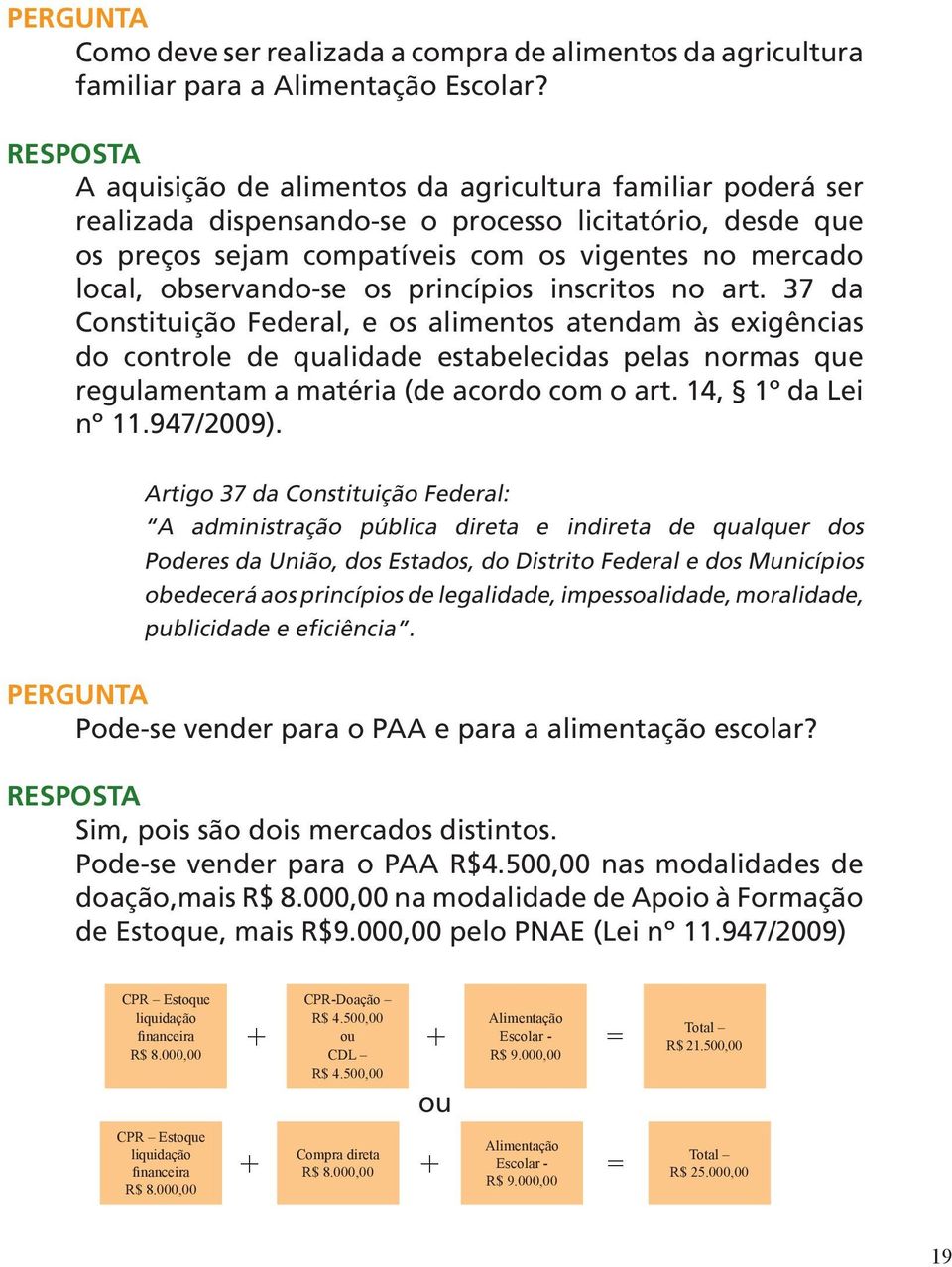 observando-se os princípios inscritos no art.