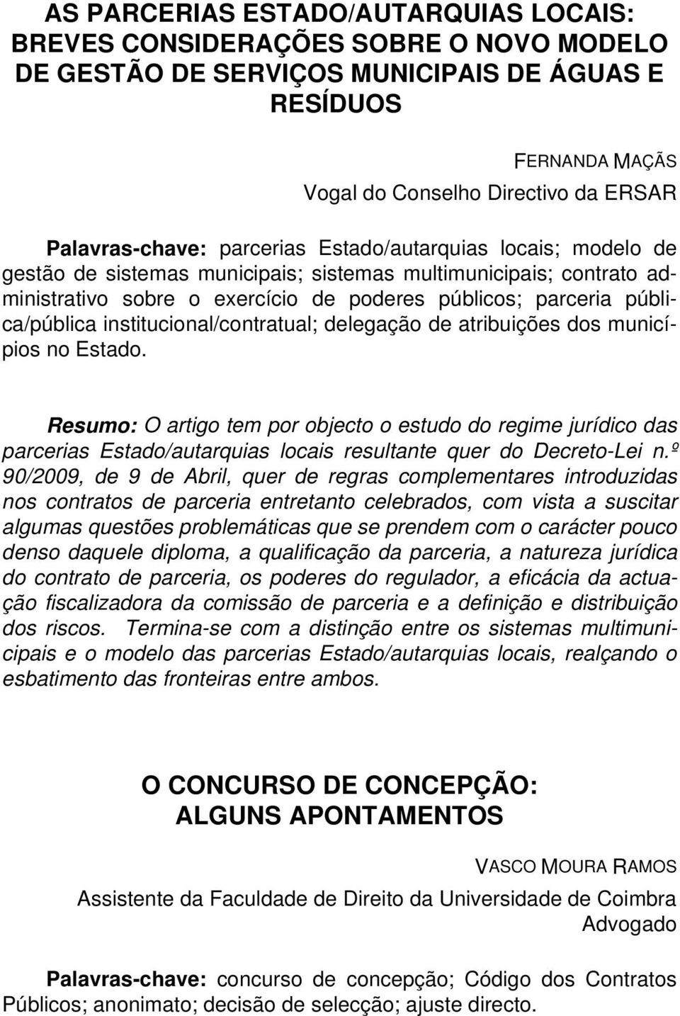 pública/pública institucional/contratual; delegação de atribuições dos municípios no Estado.
