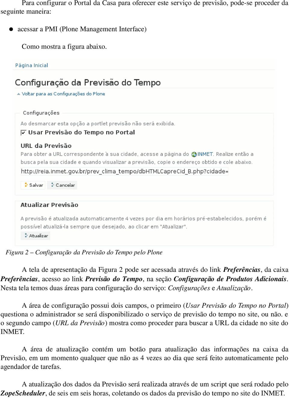 seção Configuração de Produtos Adicionais. Nesta tela temos duas áreas para configuração do serviço: Configurações e Atualização.