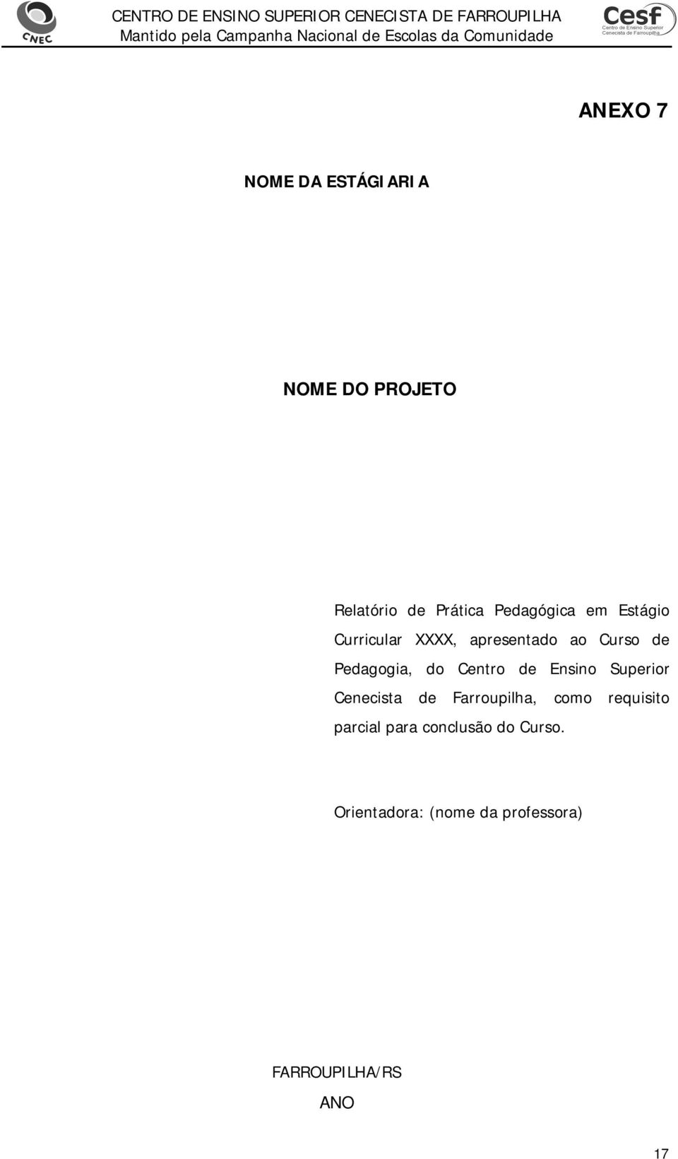 do Centro de Ensino Superior Cenecista de Farroupilha, como requisito