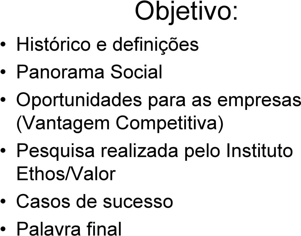 (Vantagem Competitiva) Pesquisa realizada