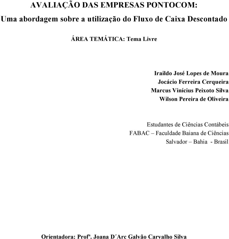 de Ciências Contábeis FABAC Faculdade Baiana de Ciências Salvador Bahia - Brasil E-mail: iraildojose@uol.com.
