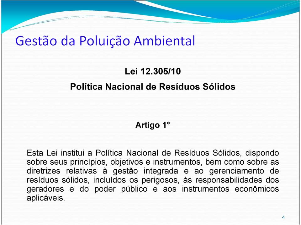 Resíduos Sólidos, dispondo sobre seus princípios, objetivos e instrumentos, bem como sobre as