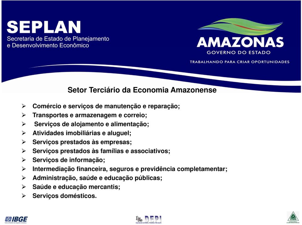 Serviços prestados às famílias e associativos; Serviços de informação; Intermediação financeira, seguros e