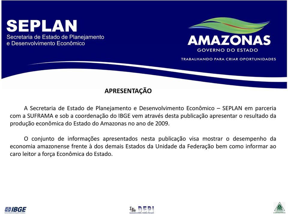 Amazonas no ano de 2009.