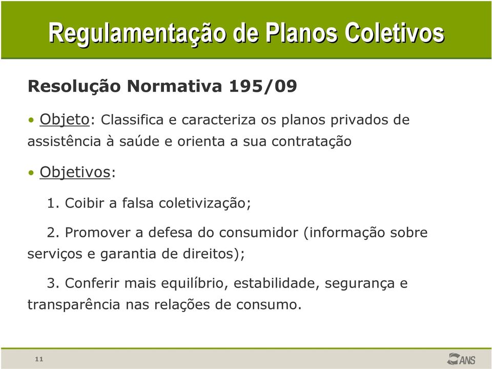 Coibir a falsa coletivização; 2.