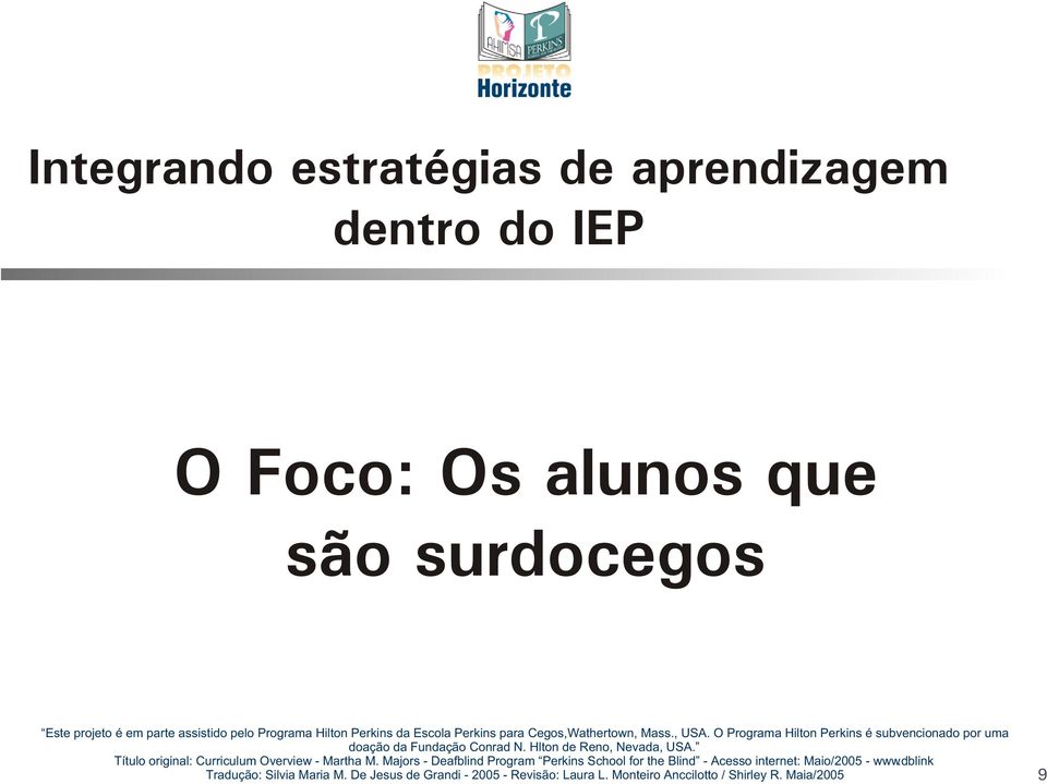 do IEP O Foco: Os