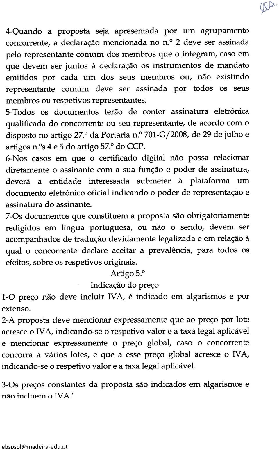 representante comum deve ser assinada por todos os seus membros ou respetivos representantes.