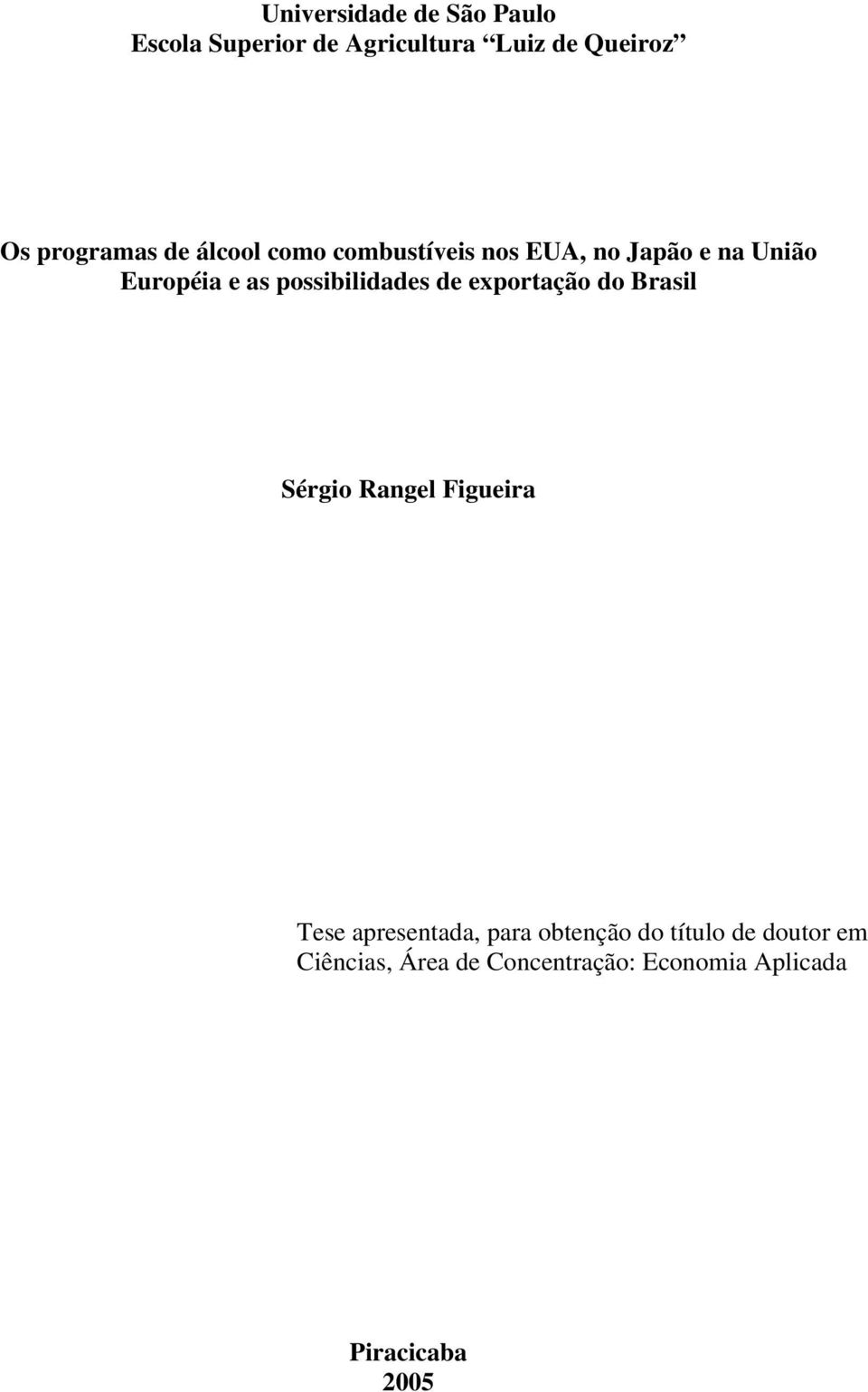 possibilidades de exporação do Brasil Sérgio Rangel Figueira Tese apresenada, para