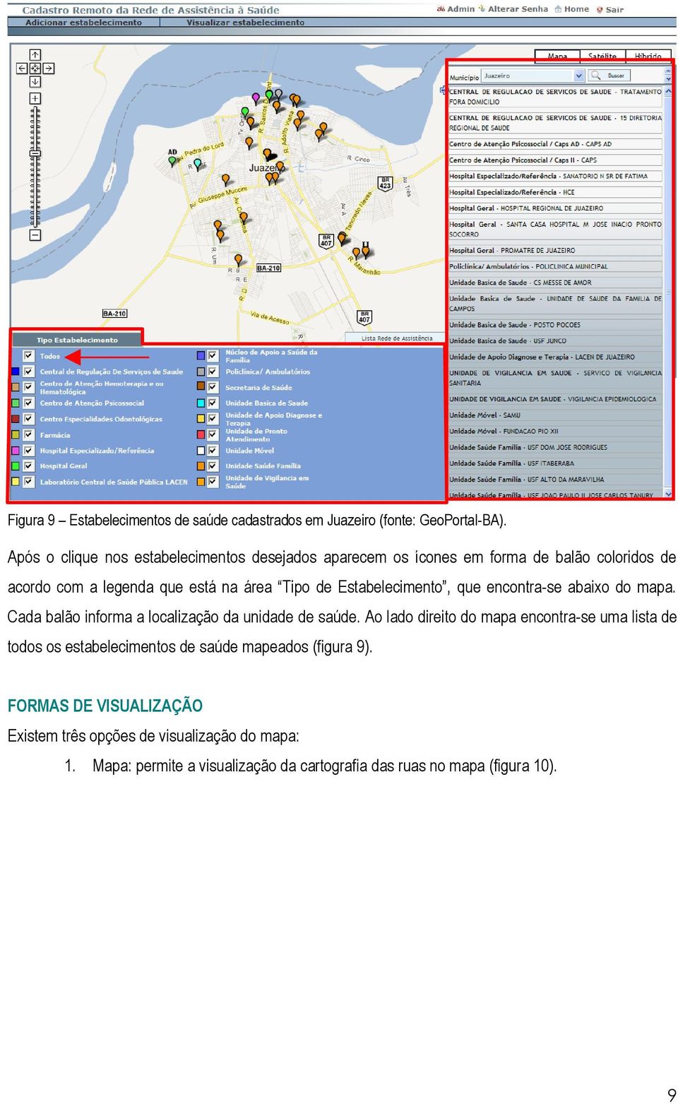 Estabelecimento, que encontra-se abaixo do mapa. Cada balão informa a localização da unidade de saúde.