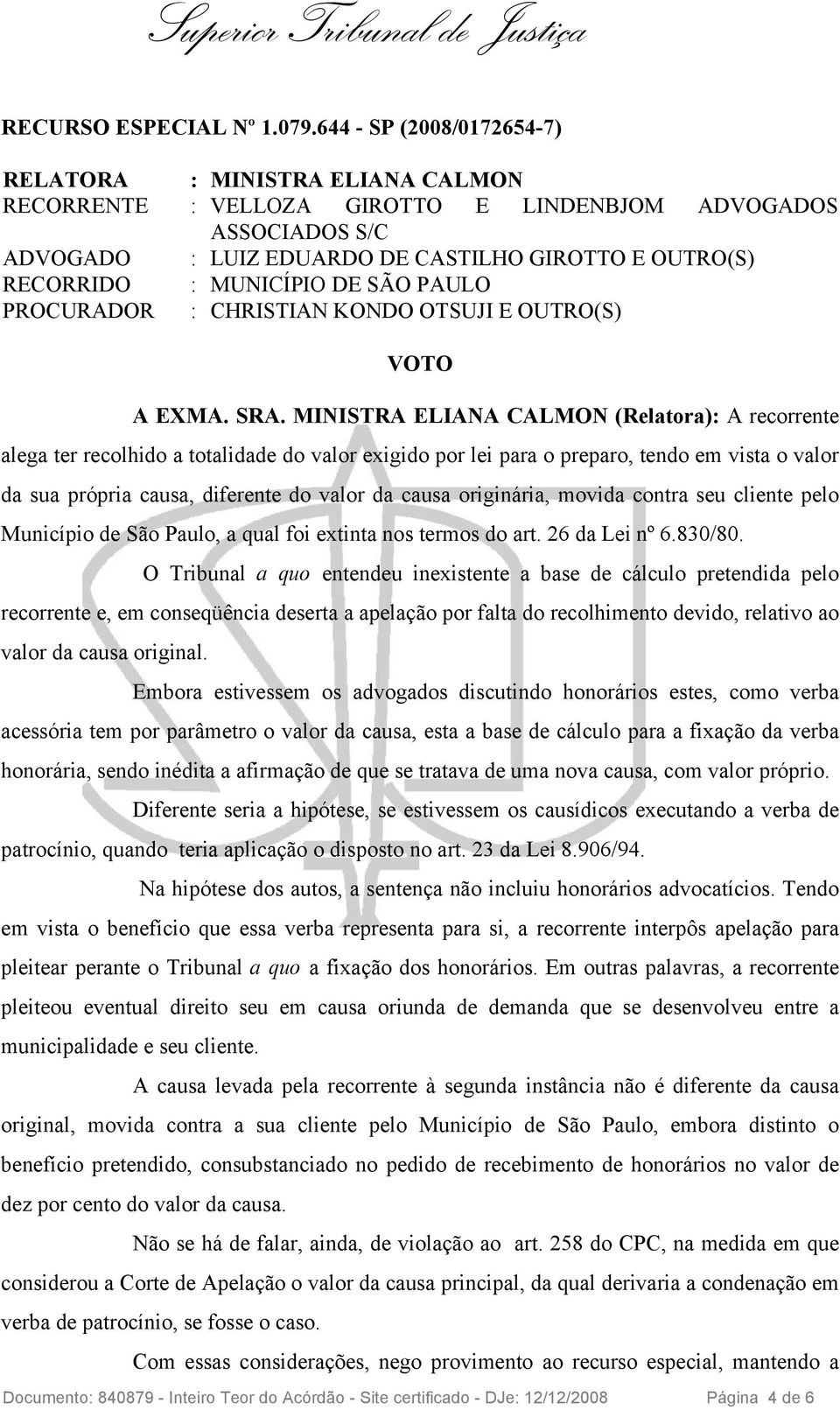 MUNICÍPIO DE SÃO PAULO PROCURADOR : CHRISTIAN KONDO OTSUJI E OUTRO(S) VOTO A EXMA. SRA.