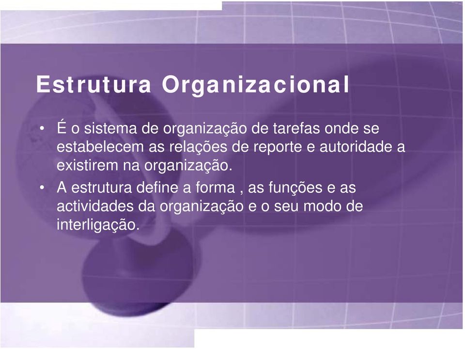 autoridade a existirem na organização.