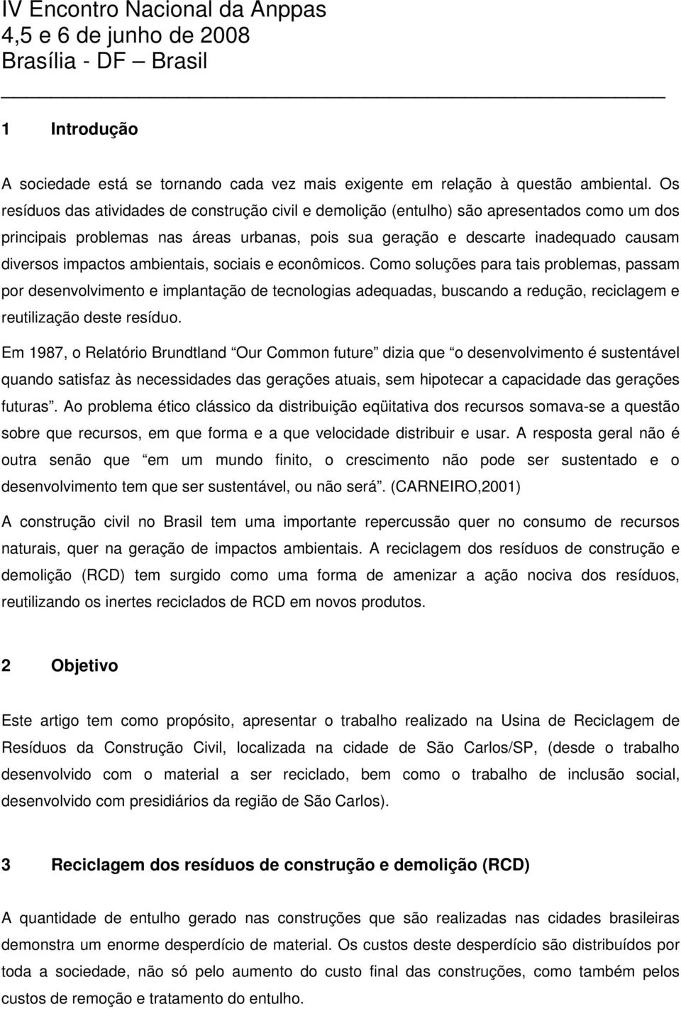 impactos ambientais, sociais e econômicos.