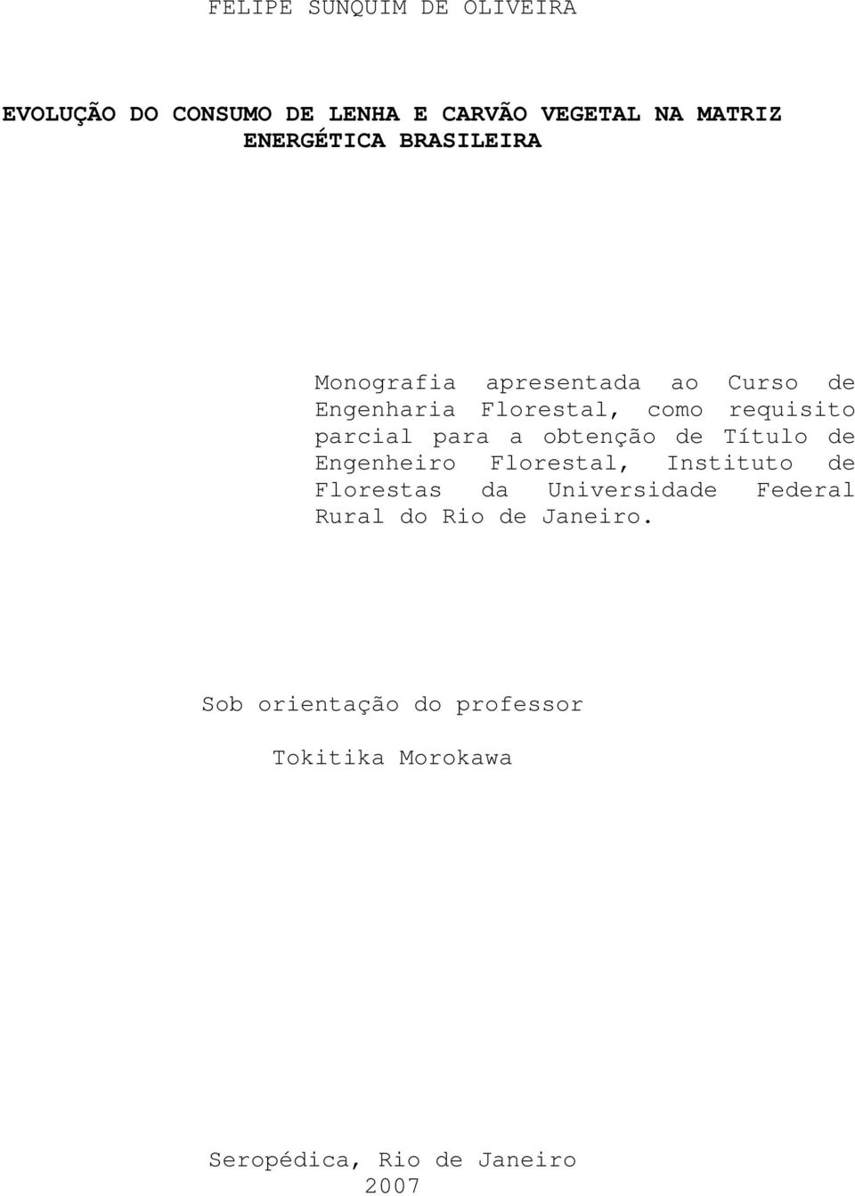 a obtenção de Título de Engenheiro Florestal, Instituto de Florestas da Universidade Federal