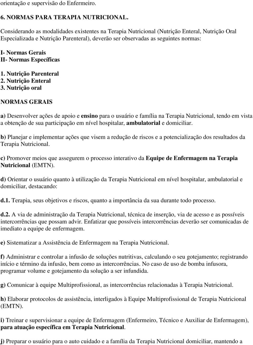 Normas Específicas 1. Nutrição Parenteral 2. Nutrição Enteral 3.