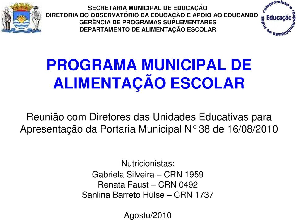 Reunião com Diretores das Unidades Educativas para Apresentação da Portaria Municipal N 38 de 16/08/2010