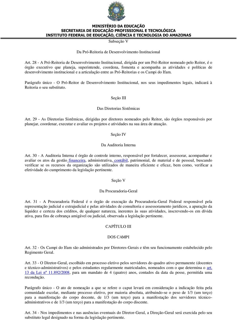 políticas de desenvolvimento institucional e a articulação entre as Pró-Reitorias e os Campi do Ifam.