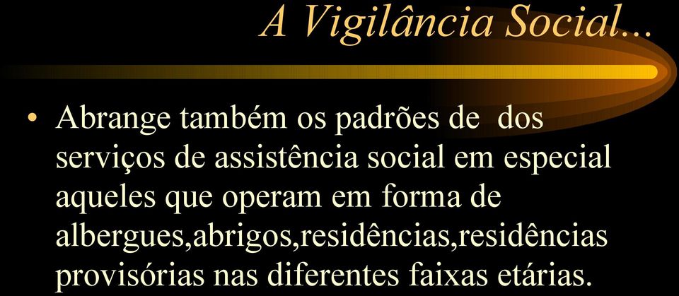 assistência social em especial aqueles que operam em