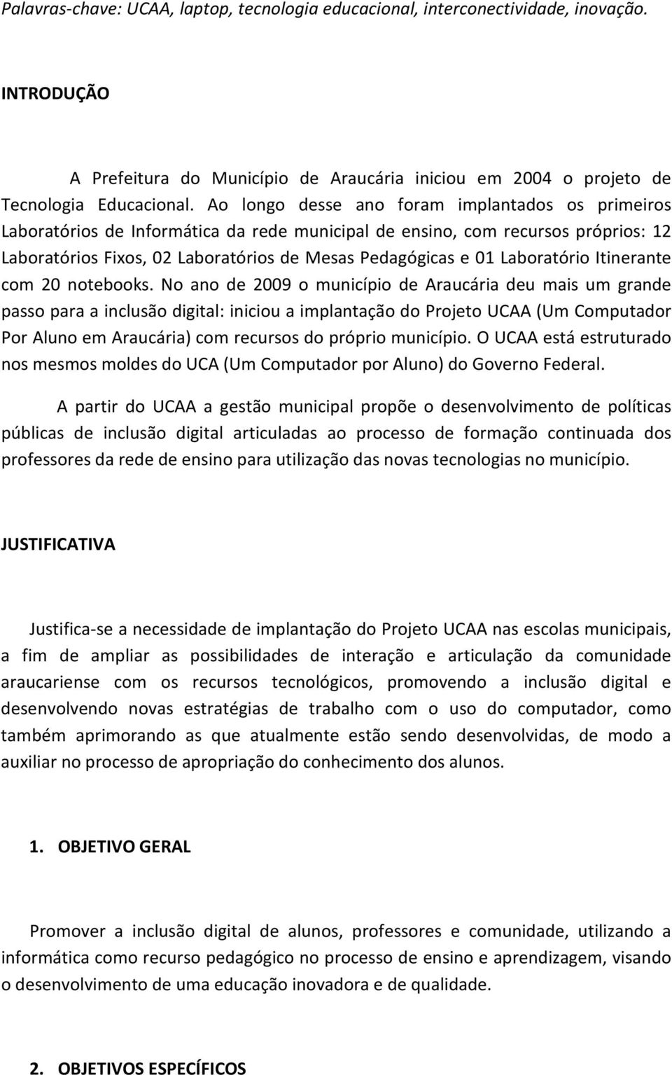 Laboratório Itinerante com 20 notebooks.