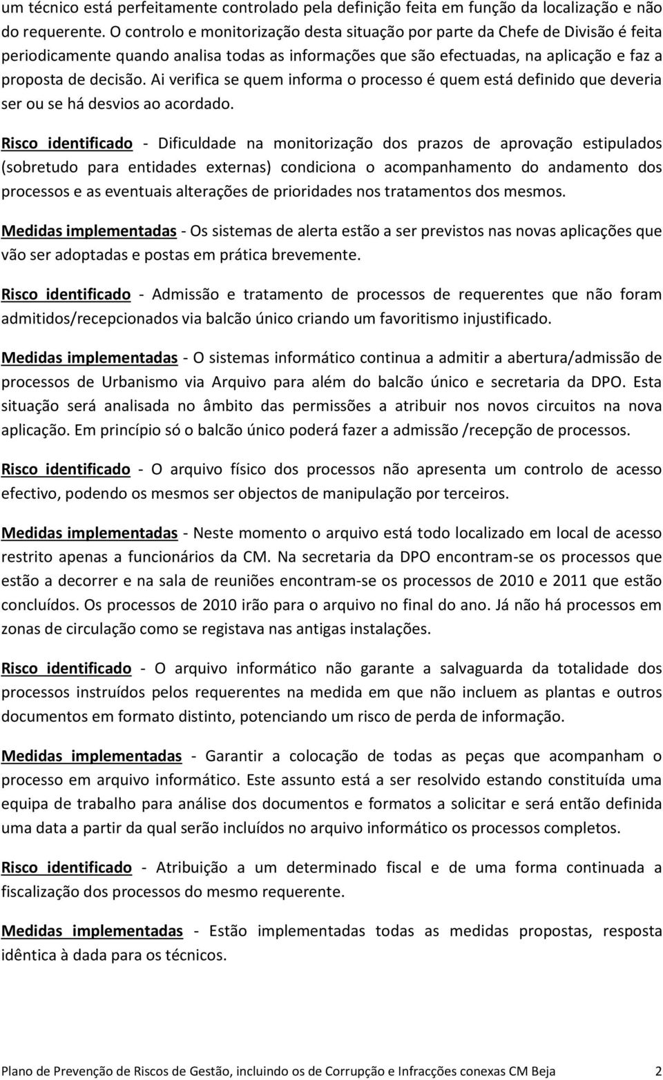 Ai verifica se quem informa o processo é quem está definido que deveria ser ou se há desvios ao acordado.