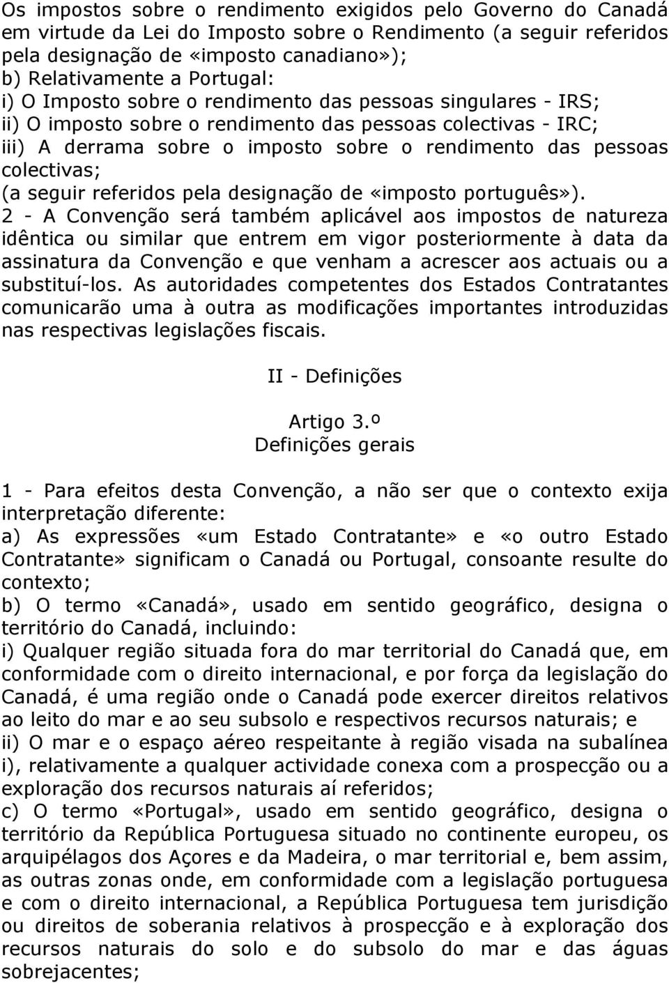colectivas; (a seguir referidos pela designação de «imposto português»).
