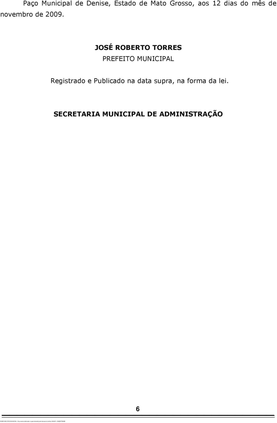 JOSÉ ROBERTO TORRES PREFEITO MUNICIPAL Registrado e