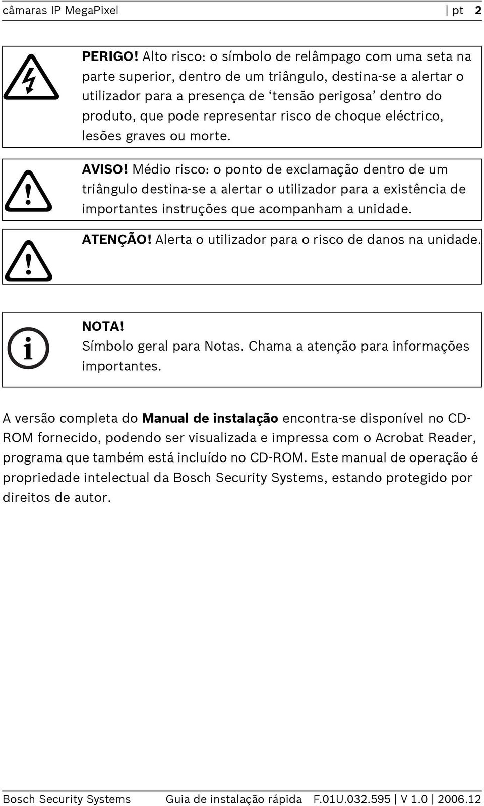 risco de choque eléctrico, lesões graves ou morte.!! AVISO!