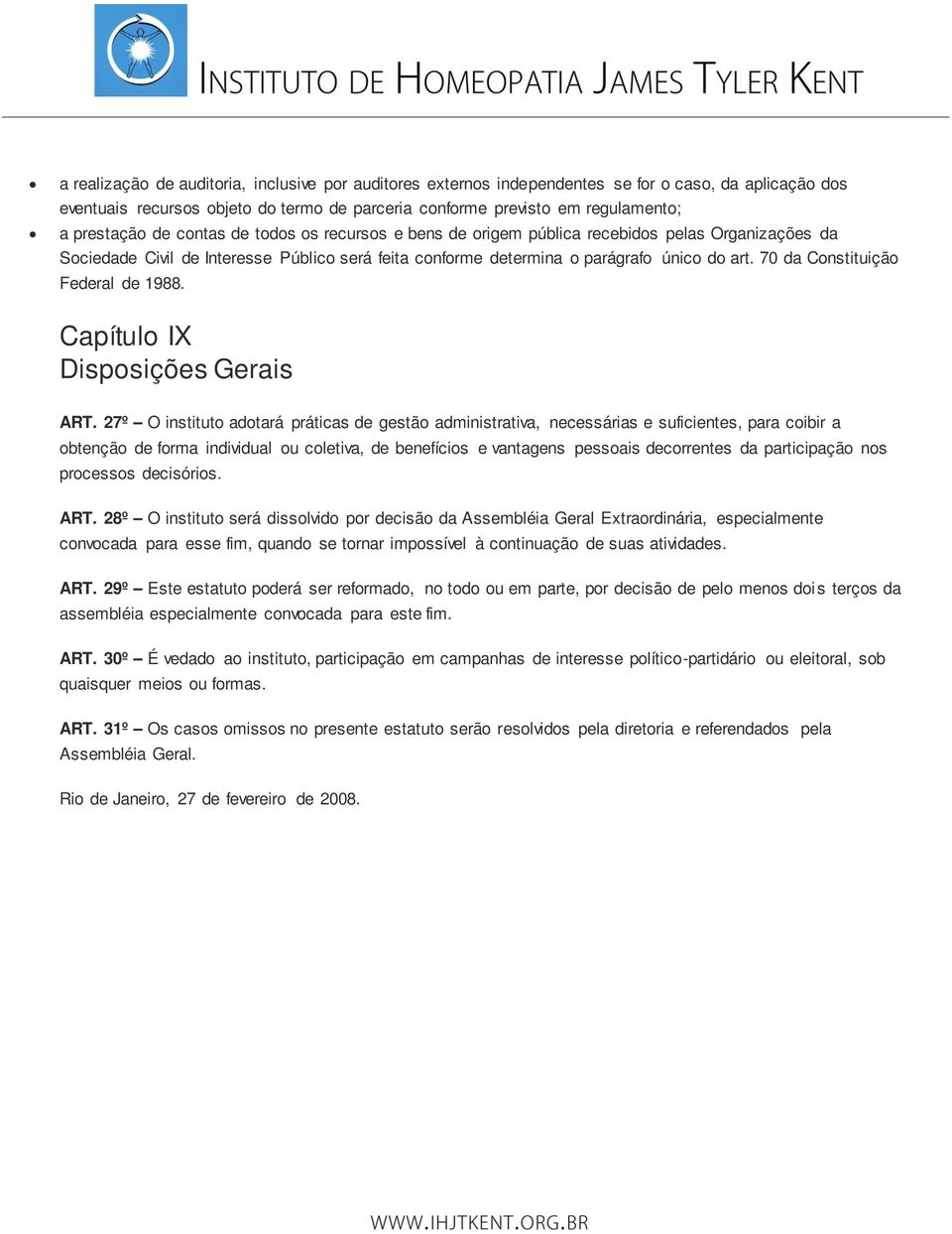 70 da Constituição Federal de 1988. Capítulo IX Disposições Gerais ART.