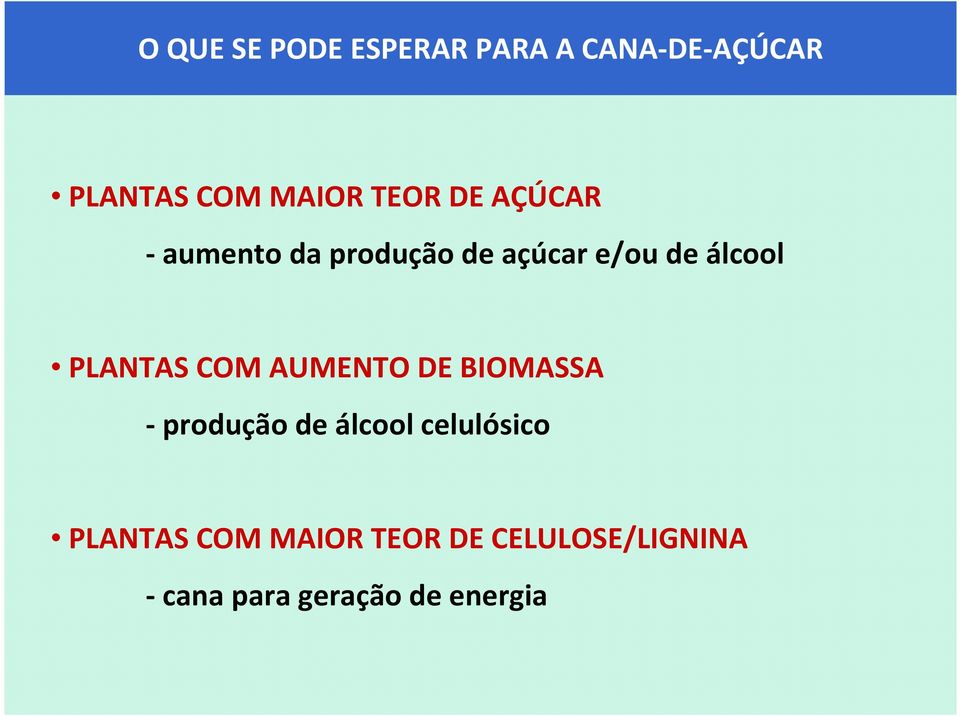 PLANTAS COM AUMENTO DE BIOMASSA - produção de álcool celulósico