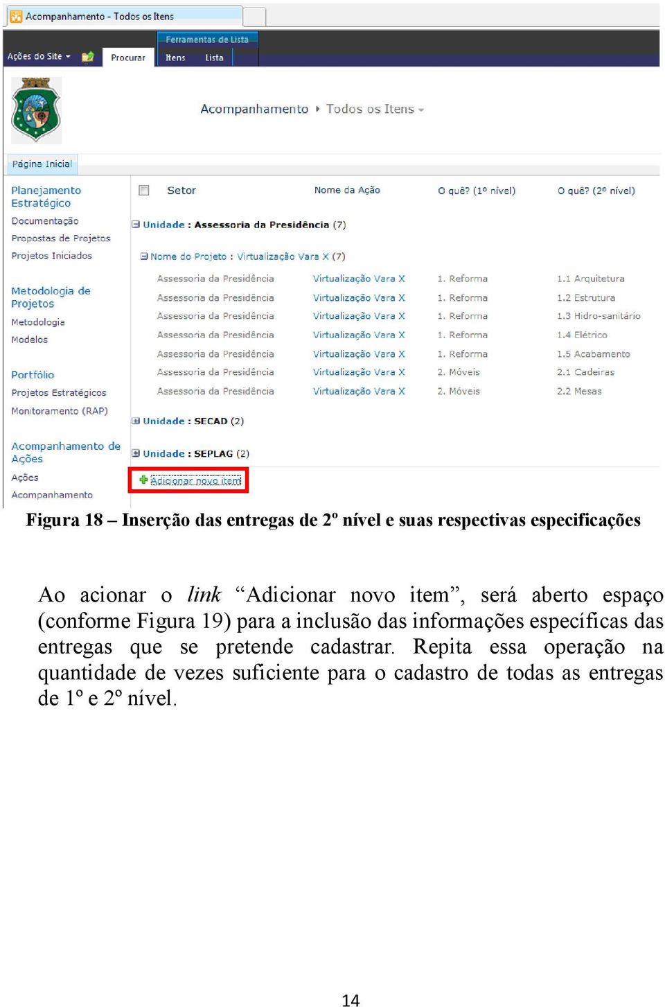 informações específicas das entregas que se pretende cadastrar.