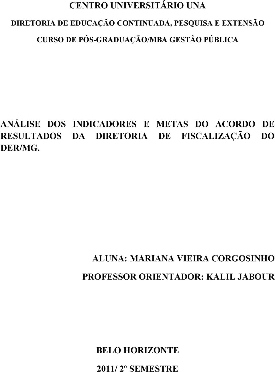 ACORDO DE RESULTADOS DA DIRETORIA DE FISCALIZAÇÃO DO DER/MG.