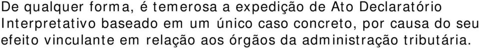 caso concreto, por causa do seu efeito vinculante