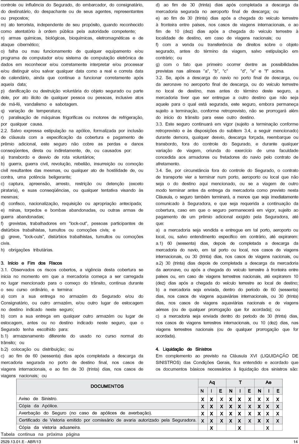 qualquer equipamento e/ou programa de computador e/ou sistema de computação eletrônica de dados em reconhecer e/ou corretamente interpretar e/ou processar e/ou distinguir e/ou salvar qualquer data