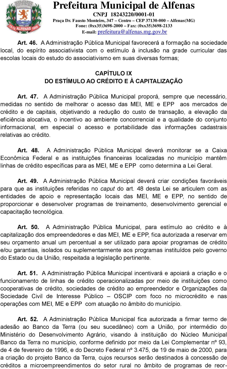 suas diversas formas; CAPÍTULO IX DO ESTÍMULO AO CRÉDITO E À CAPITALIZAÇÃO Art. 47.