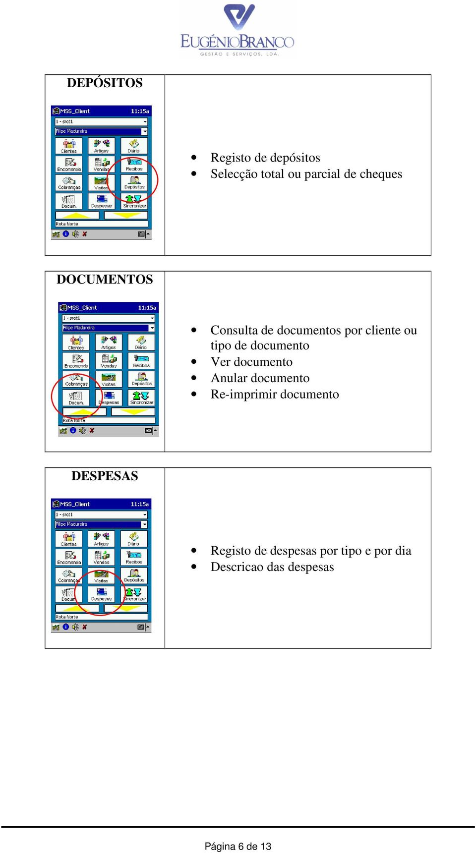 Ver documento Anular documento Re-imprimir documento DESPESAS