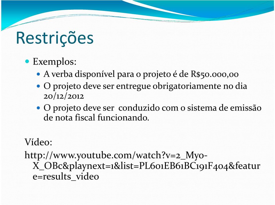 deve ser conduzido com o sistema de emissão de nota fiscal funcionando.