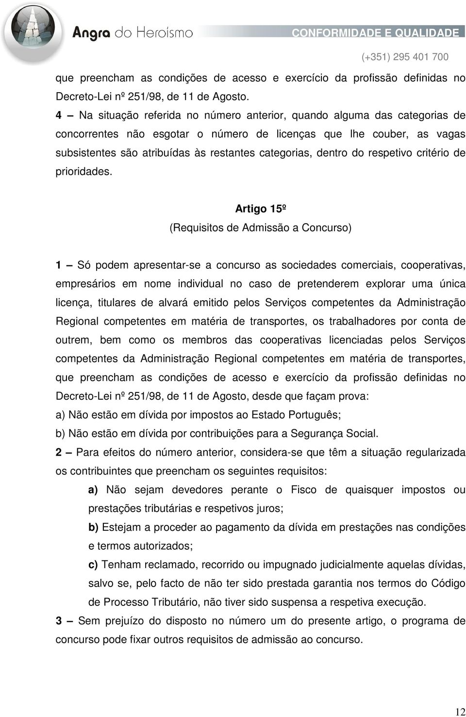 dentro do respetivo critério de prioridades.