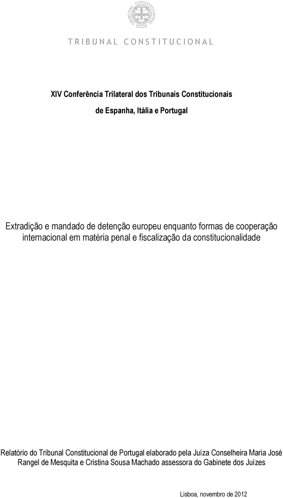da constitucionalidade Relatório do Tribunal Constitucional de Portugal elaborado pela Juíza Conselheira
