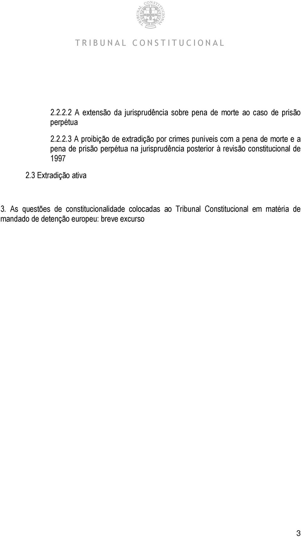 jurisprudência posterior à revisão constitucional de 1997 2.3 Extradição ativa 3.