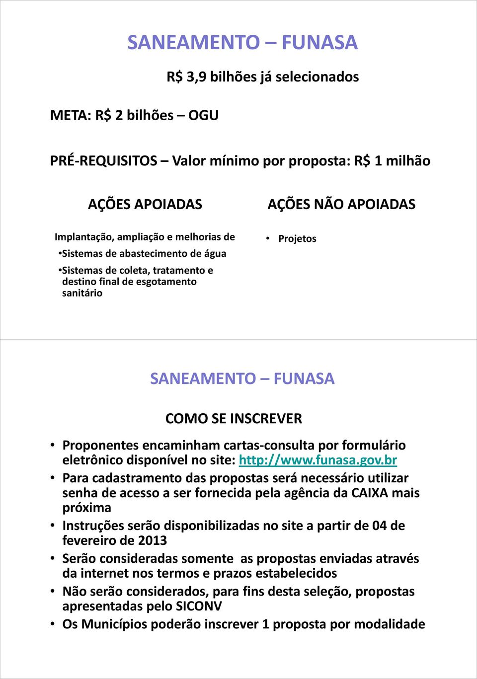 por formulário eletrônico disponível no site: http://www.funasa.gov.